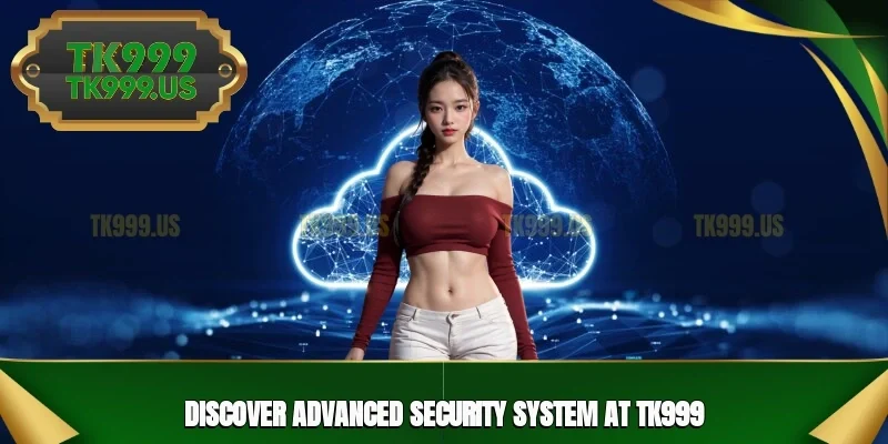 Discover advanced security system at TK999