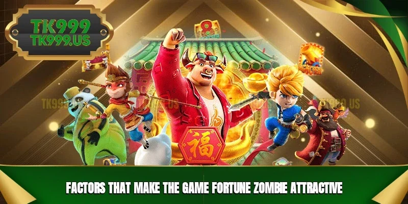 Factors that make the game Fortune Zombie attractive