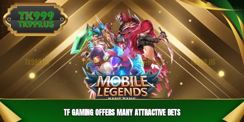 TF Gaming offers many attractive bets